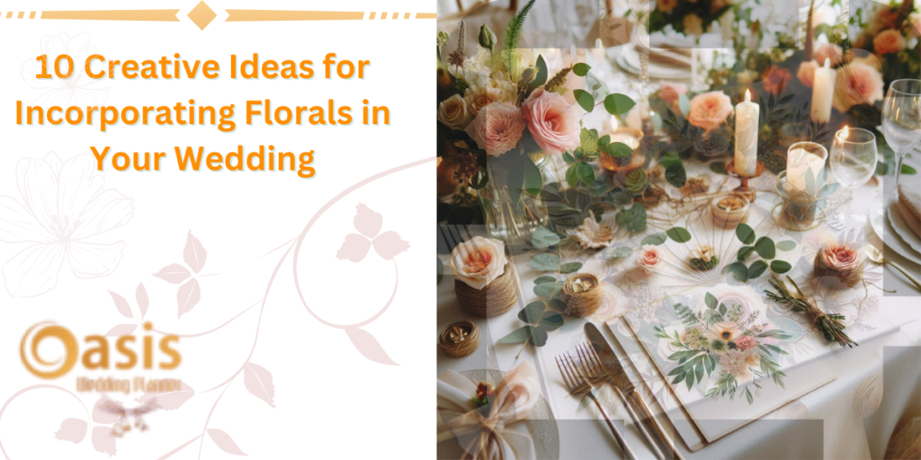 incorporating florals in you wedding